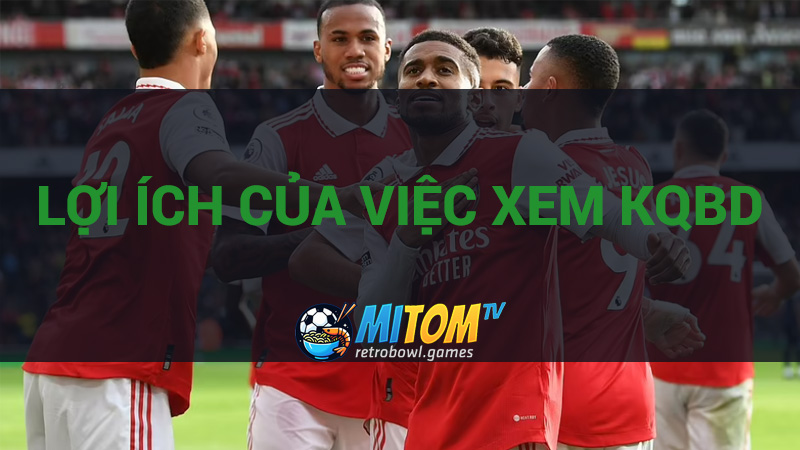 lợi ích khi xem kqbd